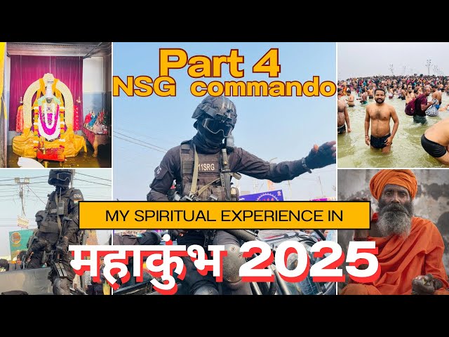 The Truth Behind NSG Commandos | Maha Kumbh 2025 | Part 4