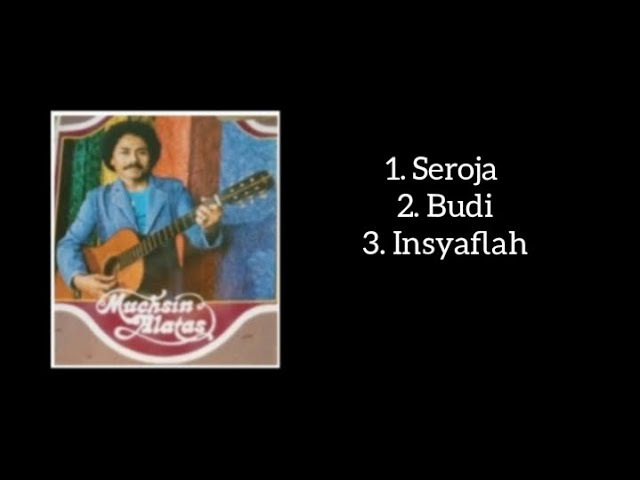 Seroja / Budi / Insyaflah - Muchsin alatas .