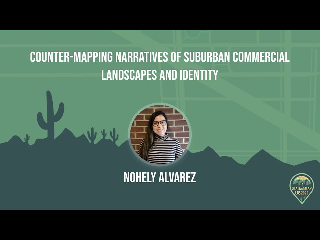 Counter-mapping Narratives of Suburban Commercial Landscapes And Identity - Nohely Alvarez