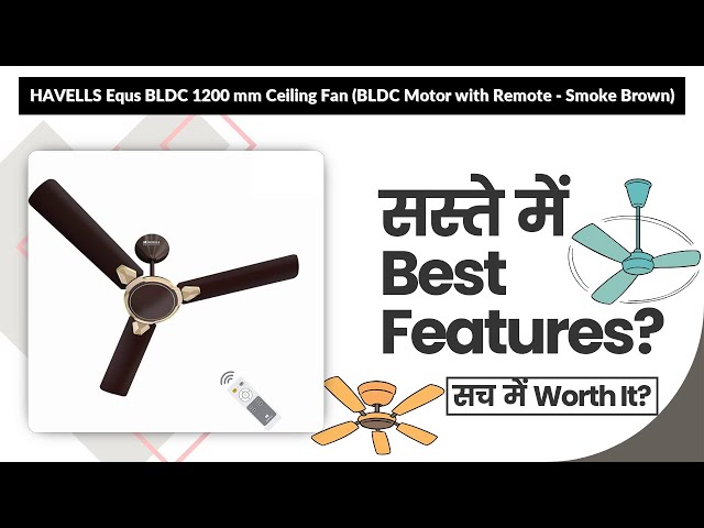 HAVELLS Equs BLDC 1200 mm Ceiling Fan (BLDC Motor with Remote - Smoke Brown) Review in Hindi |