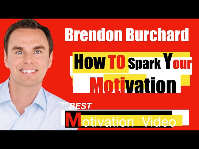 Brendon Burchard | How TO Spark Your Motivation