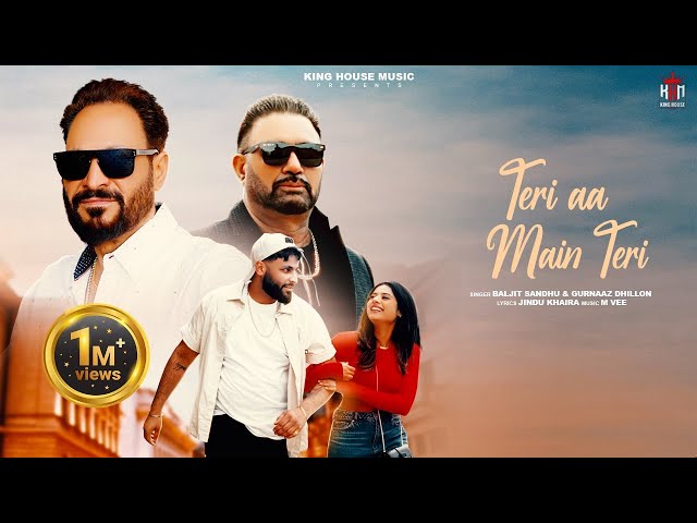 Teri aa Main Teri | Baljit Sandhu (feat. Gurnaaz Dhillon) | Latest Punjabi Songs 2024 | 4K | OUT NOW