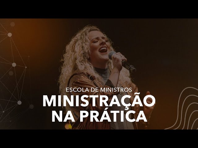 ESCOLA DE MINISTROS - MINISTRAÇÃO NA PRÁTICA | Gabi Sampaio