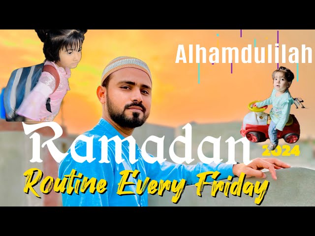 Routine Every Friday Alhamdulilah ❤️ | Ramadan 2024 ✨| Zoya Tuition Parny Gai