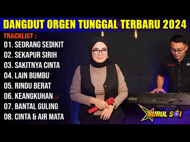 DANGDUT ORGEN TUNGGAL TERBARU 2024 ALBUM LAGU LAWAS | SEORANG SEDIKIT - SEKAPUR SIRIH