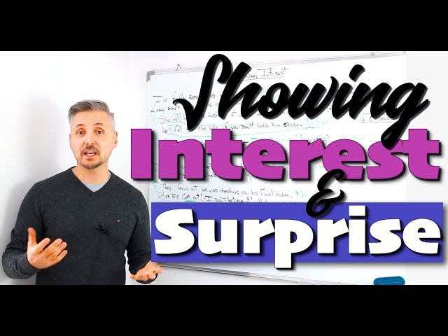 Lesson on how to show INTEREST and SURPRISE - (unbelievable, wow, wonderful!)