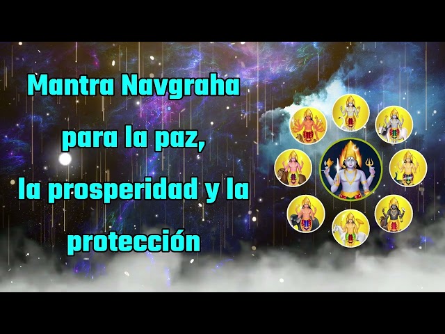 Mantra Navgrah para la paz, la prosperidad y la protección