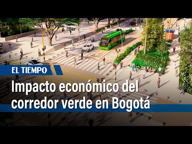 Potencial e impacto económico del corredor verde en Bogotá | El Tiempo