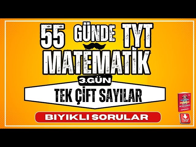 55 Günde TYT Matematik Kampı | 3. Gün | Tek Çift Sayılar | Bıyıklı Sorular