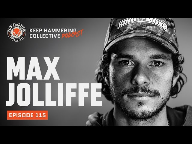 Max Jolliffe | Keep Hammering Collective | Episode 115