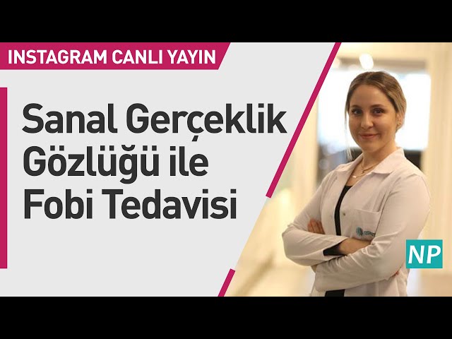 Sanal Gerçeklik Gözlüğü ile Fobi Tedavisi #canlıyayın