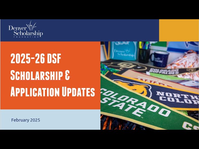 2025 26 DSF Scholarship Policy and App Updates - DPS Counselors & Community Partners