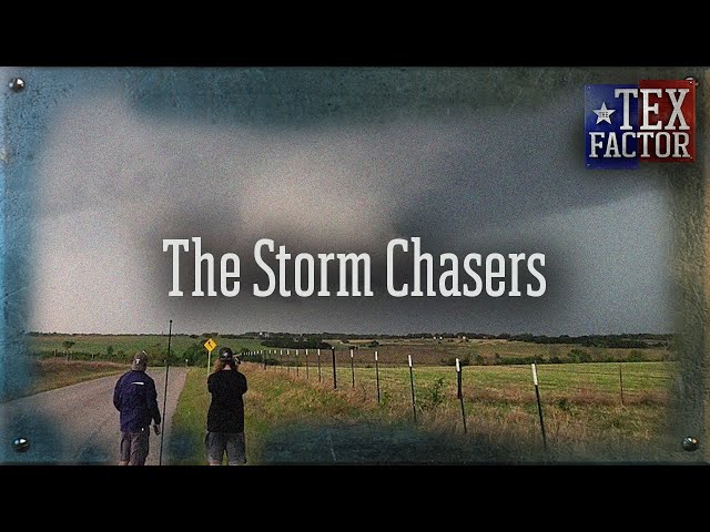 The Tex Factor: Chasing Texas Storms