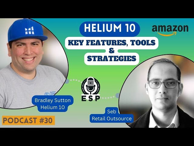 Helium 10: Key Features, Tools & Strategies for Amazon Success | Bradley Sutton