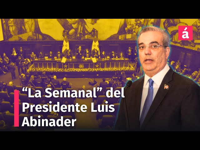 "La Semanal" del Presidente Abinader previo su rendición de cuentas del 27 de Febrero ¿Qué tratará?