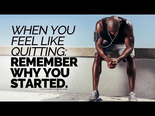 When You Feel Like Quitting: Remember Why You Started! - Motivational Speech