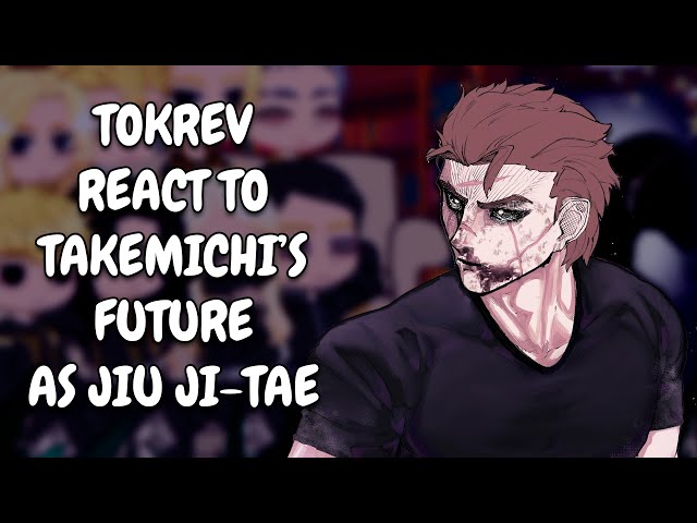 Tokyo Revengers React To Takemichi's Future As Jiu Ji-tae || Fight Class 3 || Gacha React