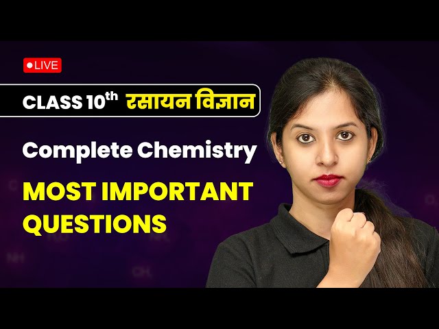 Class 10 Complete Chemistry - Most Important Questions | Exam Mein Aane Wale Questions #live