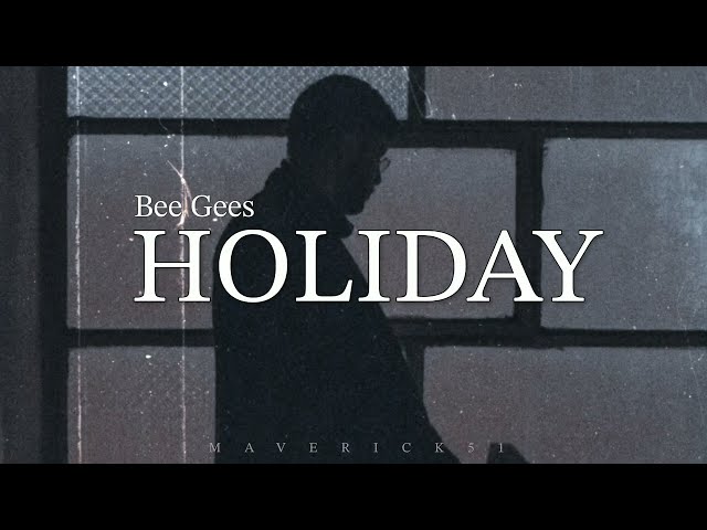 Holiday (LYRICS) by Bee Gees ♪