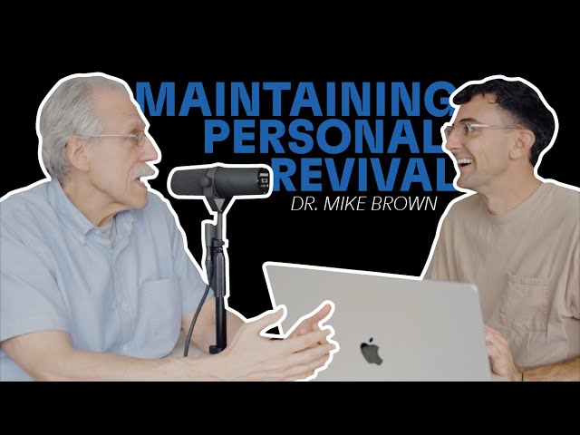 How to Maintain Personal Revival | Questions with Dr. Brown