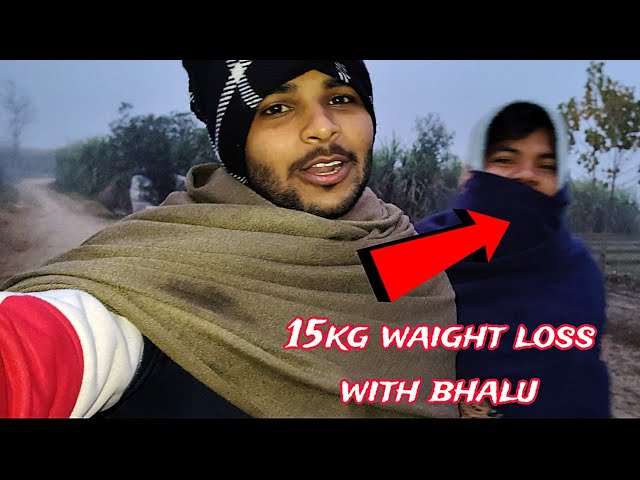 15kg waight loss with bhalu 🥵🥵