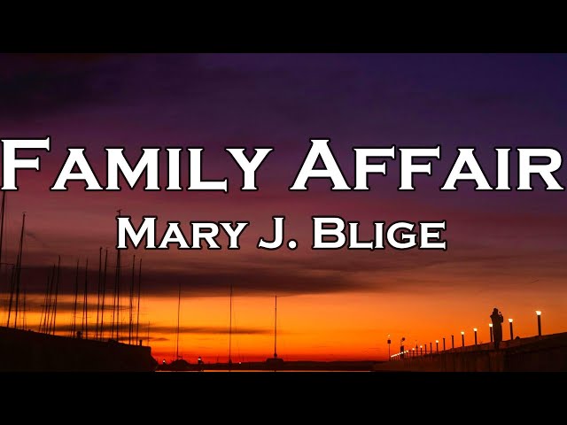 Mary J. Blige - Family Affair (Lyrics)