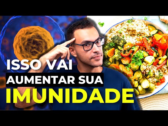 OS ALIMENTOS QUE REALMENTE AUMENTAM A IMUNIDADE