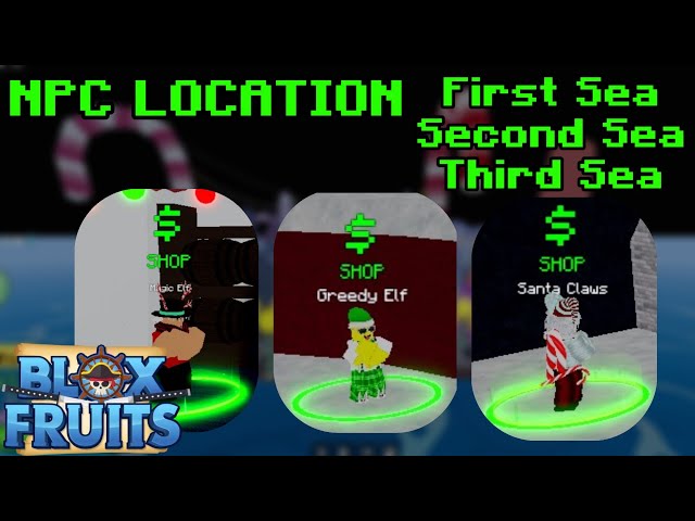 MAGIC ELF, GREEDY ELF, SANTA CLAWS LOCATION IN FIRST SEA, SECOND SEA, THIRD SEA - Blox Fruits