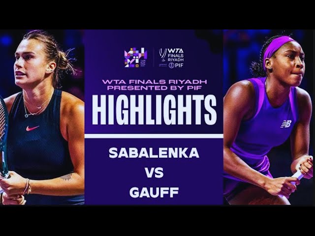 Coco Gauff vs Aryna Sabalenka Full Highlights SF | WTA Finals Riyadh 2024