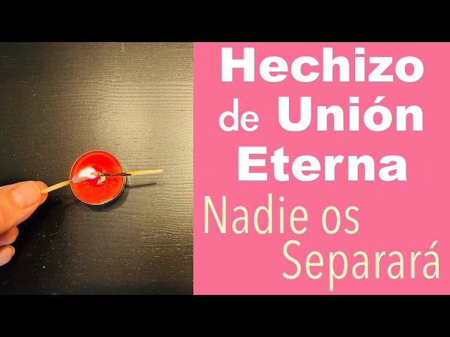 HECHIZO MUY FUERTE de UNIÓN ETERNA 💞 Nada ni Nadie os Podrá Separar