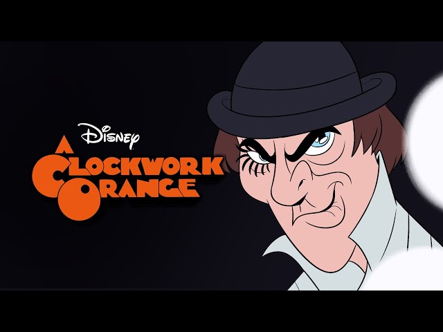 Walt Disney Presents...A Clockwork Orange