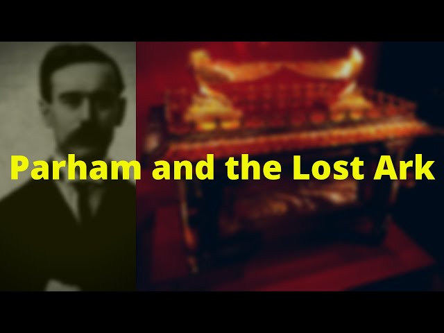 Parham and the Lost Ark: Charles Parham's Ark of the Covenant Scam