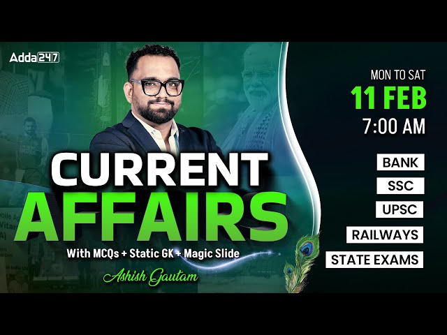 Current Affairs Today | 11 February Current Affairs 2025 | Daily Current Affairs By Ashish Gautam