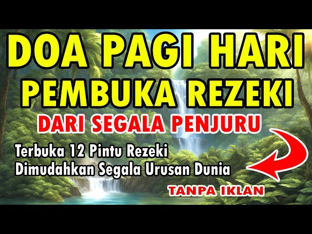 DOA PAGI HARI PEMBUKA REZEKI