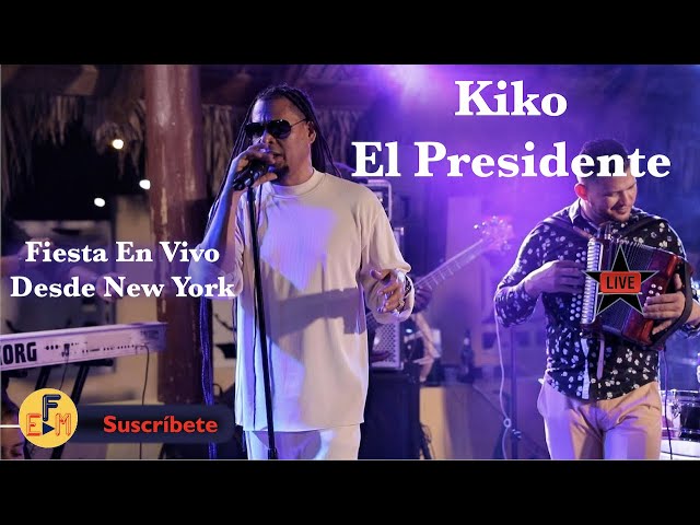 Kiko El Presidente - Fiesta en Vivo Desde New York...