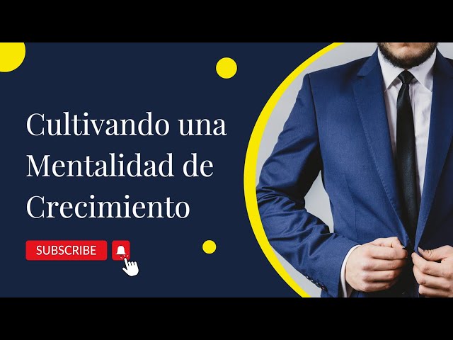 De la Adversidad al Éxito: Cómo Abrazar una Mentalidad de Crecimiento Te Lleva Lejos