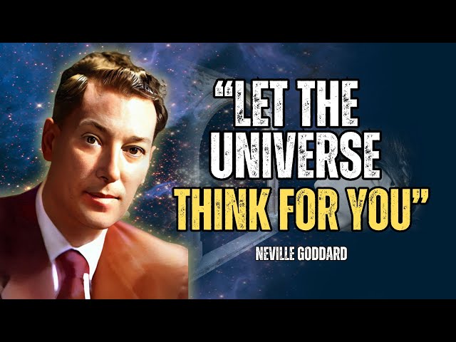 Neville Goddard - Trust The Universe To Give You What You Need