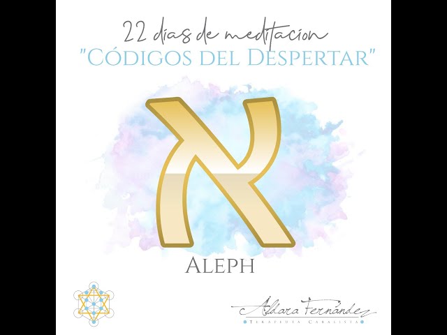 Día 1: Meditación en Aleph