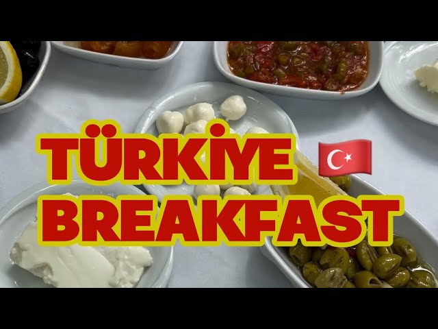 TÜRKİYE BREAKFAST 🇹🇷