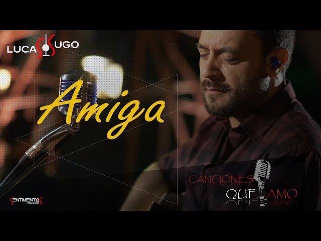 Lucas Sugo - Amiga