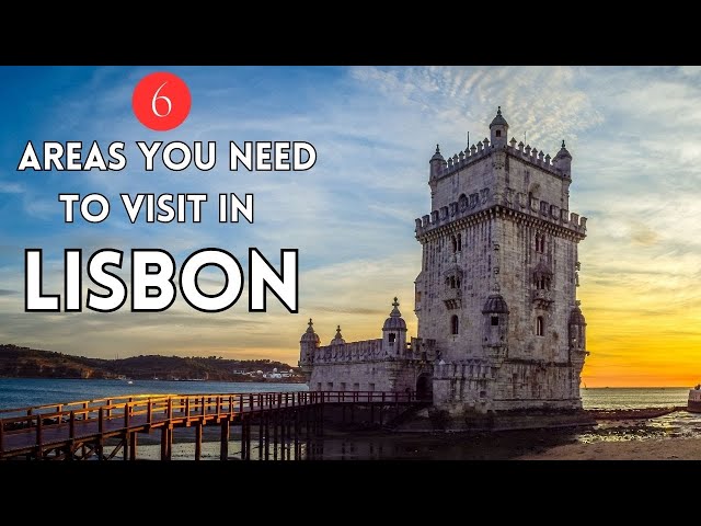 Lisbon's Most Beautiful Areas And Places You Need To Visit