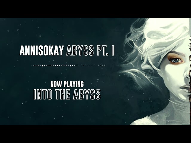 ANNISOKAY - Into The Abyss (OFFICIAL VISUALIZER)