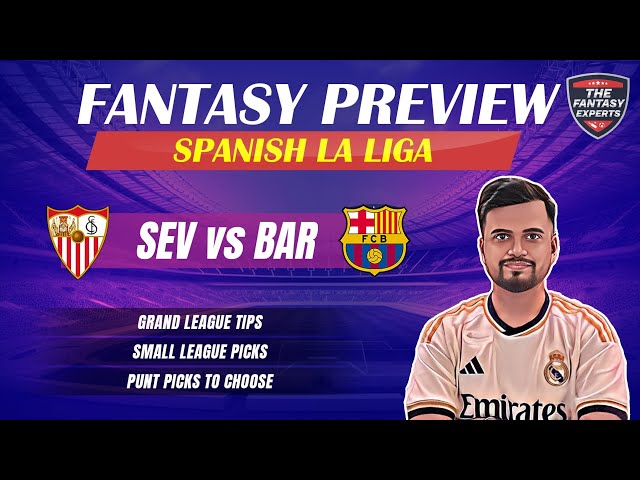 SEV vs BAR Dream11 Team | Sevilla vs FC Barcelona Dream11 Team | Fantasy Tips, Teams and Prediction