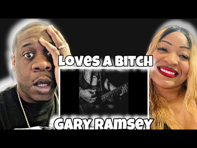 This Is Hot!! Garry Ramsey  -  Loves A Bitch  (Reaction)