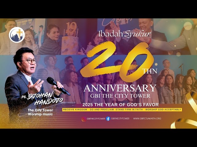 Ibadah Syukur 20 Tahun Anniversary GBI The City Tower - Ps. Djohan Handojo [17.00]