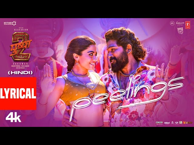 Peelings (Full Song Lyrics) Hindi | Pushpa 2 The Rule | Allu Arjun | Rashmika | Sukumar | DSP,Javed