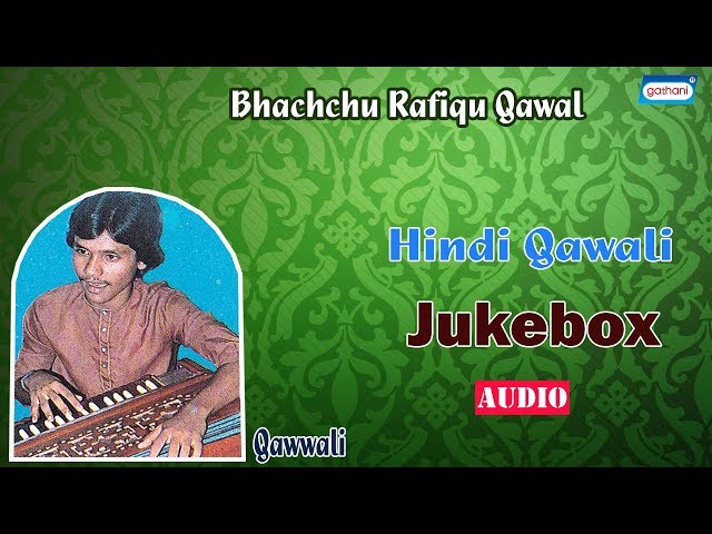 Hindi Qawali | Bhachchu Rafiqu Qawal |  Selim Chisti Nejmi | New Qawwali