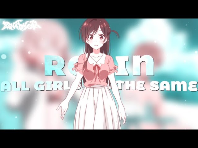 RØNIN - ALL GIRLS ARE THE SAME [AMV] Девушка на час / Kanojo, Okarishimasu