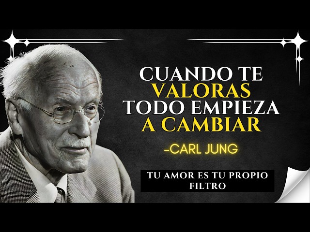 Cuando te AMAS de corazón, nadie que apague tu brillo podrá quedarse – CARL JUNG