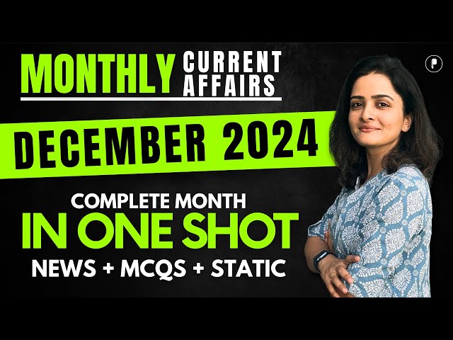 December 2024 Monthly Current Affairs by Parcham Classes | Current Affairs Revision by Richa Ma’am